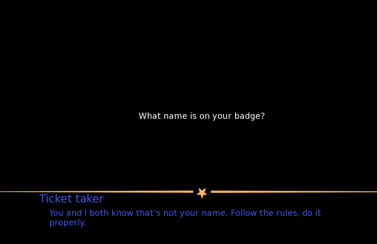 The Freak Circus Ticket Taker name easter egg dialogue after entering Ticket Taker as the player name
